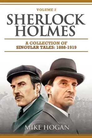 Sherlock Holmes A Collection Of Singular Tales 1888 1919 The Later Years