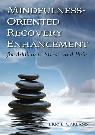 Mindfulness Oriented Recovery Enhancement For Addiction Stress And Pain