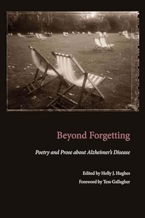 Beyond Forgetting Poetry And Prose About Alzheimers Disease 16