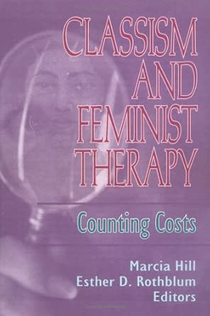 Classism And Feminist Therapy Counting Costs