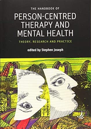The Handbook Of Person Centred Therapy And Mental Health Theory Research And Practice