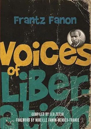 Voices Of Liberation Frantz Fanon