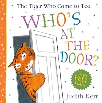 the tiger who came to tea whoa s at the door the brilliantly playful illustrated new felt flaps picture book