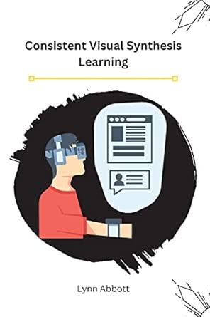 consistent visual synthesis learning 1st edition lynn abbott 1805285645, 978-1805285649