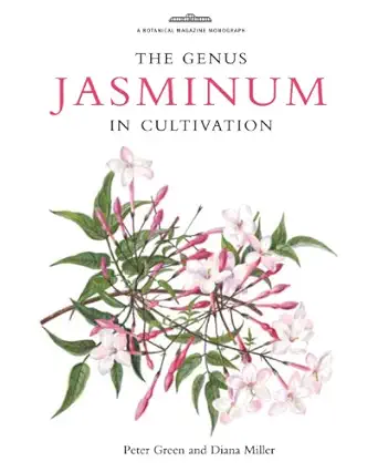 the genus jasminum in cultivation 1st edition peter green ,diana miller 1842460110, 978-1842460115