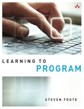 learning to program 1st edition foote steven 0789753391, 978-0789753397