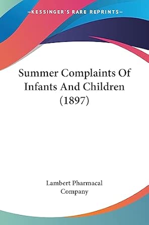 summer complaints of infants and children 1st edition lambert pharmacal company 1437030289, 978-1437030280