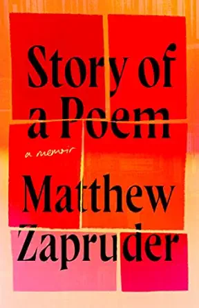 story of a poem a memoir 1st edition matthew zapruder 1951213688, 978-1951213688