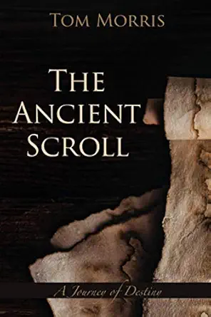 The Ancient Scroll A Journey Of Destiny