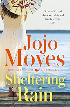 Sheltering Rain The Captivating And Emotional Novel From The Author Of Me Before You