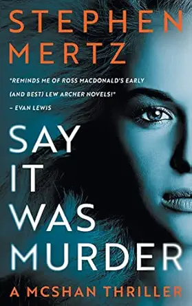 Say It Was Murder A Mcshan Thriller