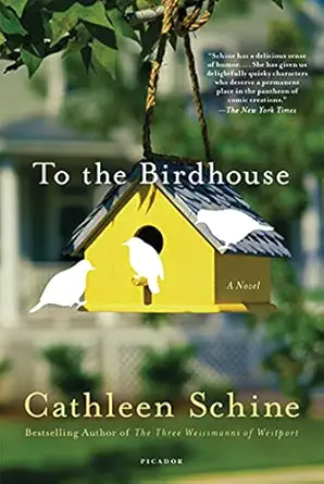 To The Birdhouse A Novel
