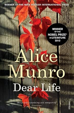 Alice Munro Dear Life /Anglais Winner Of The Nobel Prize In Literature