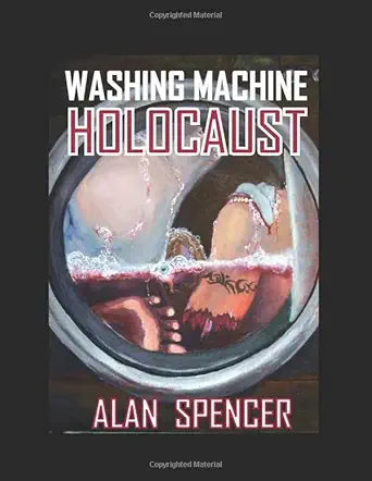 washing machine holocaust 1st edition alan spencer ,ala n clevenger 1521037531, 978-1521037539