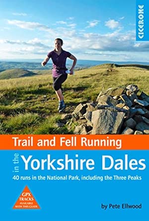 trail and fell running in the yorkshire dales 40 runs in the national park including the three peaks 1st