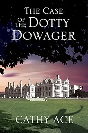 case of the dotty dowager the 1st edition cathy ace 1847515916, 978-1847515919