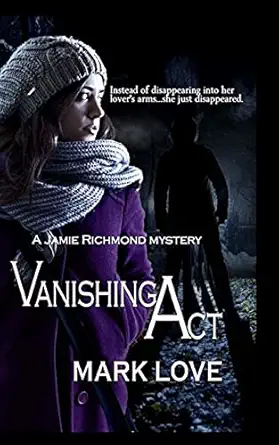 vanishing act a jamie richmond mystery 1st edition mark love 1939590671, 978-1939590671