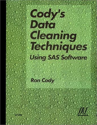 codys data cleaning techniques using sas software 1st edition ronald p cody 1580256007, 978-1580256001