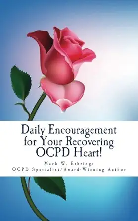Daily Encouragement For Your Recovering Ocpd Heart