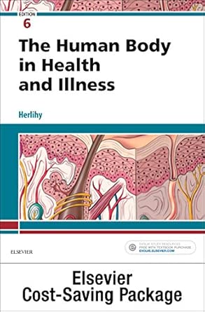 The Human Body In Health And Illness Text And Study Guide Package