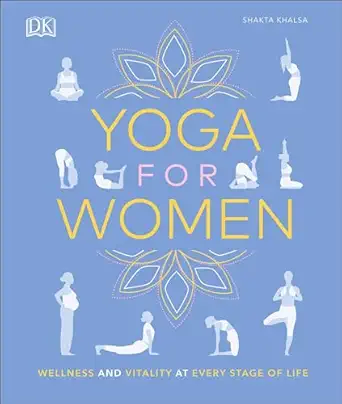 Yoga For Women Wellness And Vitality At Every Stage Of Life