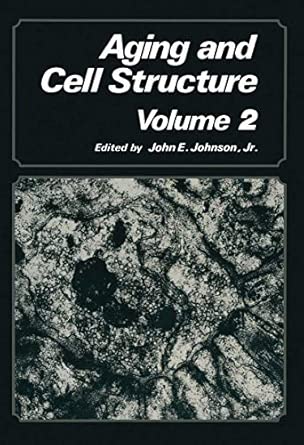 Aging And Cell Structure Volume 2