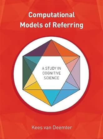 Computational Models Of Referring A A Study In Cognitive Science
