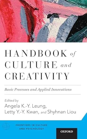 Handbook Of Culture And Creativity Basic Processes And Applied Innovations