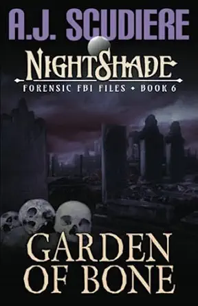 Nightshade Forensic Fbi Files Garden Of Bone