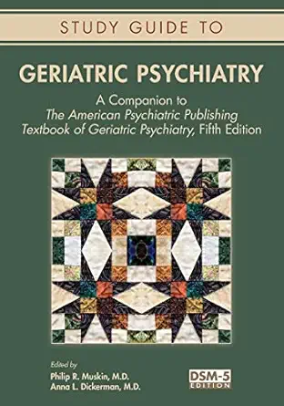 Geriatric Psychiatry A Companion To The American Psychiatric Publishing Textbook Of Geriatric Psychiatry