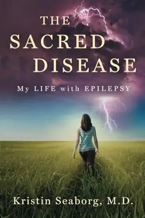 The Sacred Disease My Life With Epilepsy