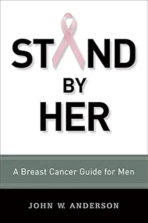 Stand By Her A Breast Cancer Guide For Men