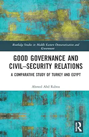 Good Governance And Civila Security Relations A Comparative Study Of Turkey And Egypt