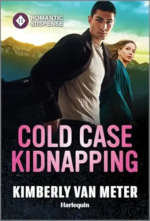 Cold Case Kidnapping An Action Packed Romantic Suspense Book