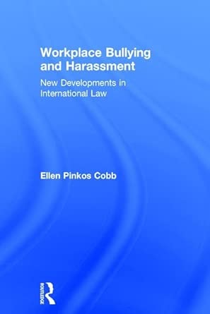 Workplace Bullying And Harassment New Developments In International Law