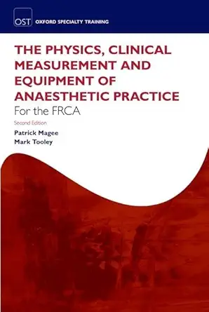 Fundamentals Of Anaesthesia For The Frca Physics Clinical Measurement And Equipment