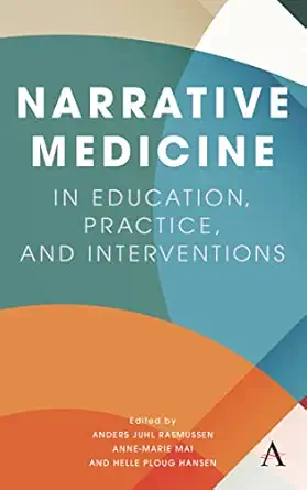 Narrative Medicine In Education Practice And Interventions