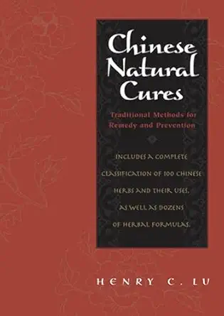 Chinese Natural Cures Traditional Methods For Remedy And Prevention