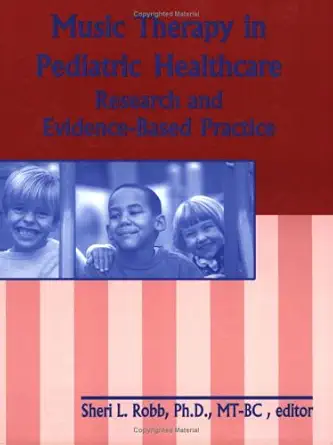 Music Therapy In Pediatric Healthcare Research And Evidence Based Practice