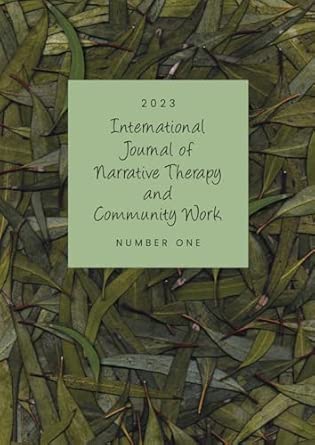 International Journal Of Narrative Therapy And Community Work 2023 Issue 1