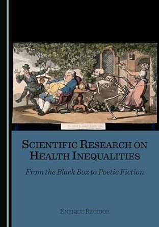 Scientific Research On Health Inequalities From The Black Box To Poetic Fiction