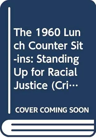 The 1960 Lunch Counter Sit Ins Standing Up For Racial Justice