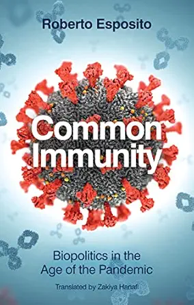 Common Immunity Biopolitics In The Age Of The Pandemic