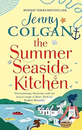The Summer Seaside Kitchen From The Bestselling Author Of Feel Good Romance