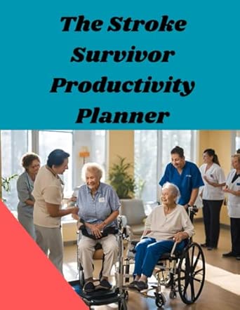 The Stroke Survivor Productivity Planner Reclaim Your Life