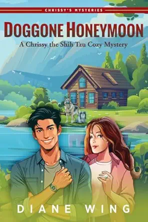 Doggone Honeymoon A Chrissy The Shih Tzu Cozy Mystery