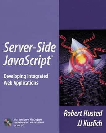 server side javascript developing integrated web applications 1st edition robert husted ,j j kuslich