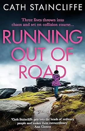 running out of road a gripping thriller set in the derbyshire peaks 1st edition cath staincliffe 1472132157,