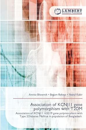 Association Of Kcnj11 Gene Polymorphism With T2dm Association Of Kcnj11 Rs5219 Gene Polymorphism With Type 2diabetes Mellitus In Population Of Bangladesh