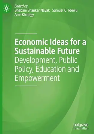 Economic Ideas For A Sustainable Future Development Public Policy Education And Empowerment